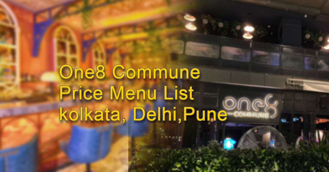 One8 Commune Price Menu List in kolkata, Delhi, Pune