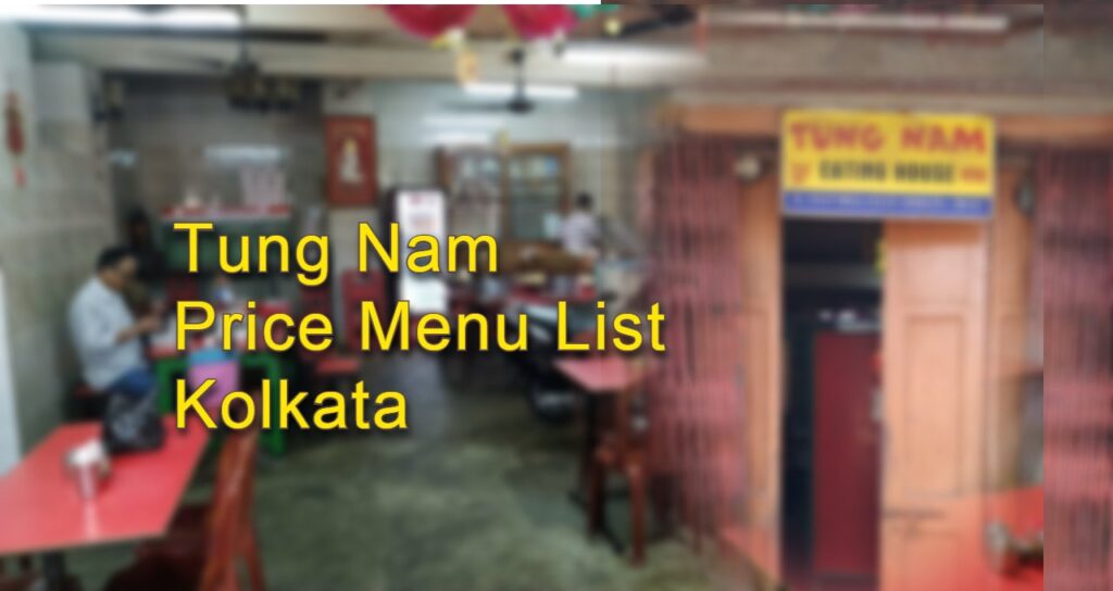 Tung Nam Price Menu List Kolkata