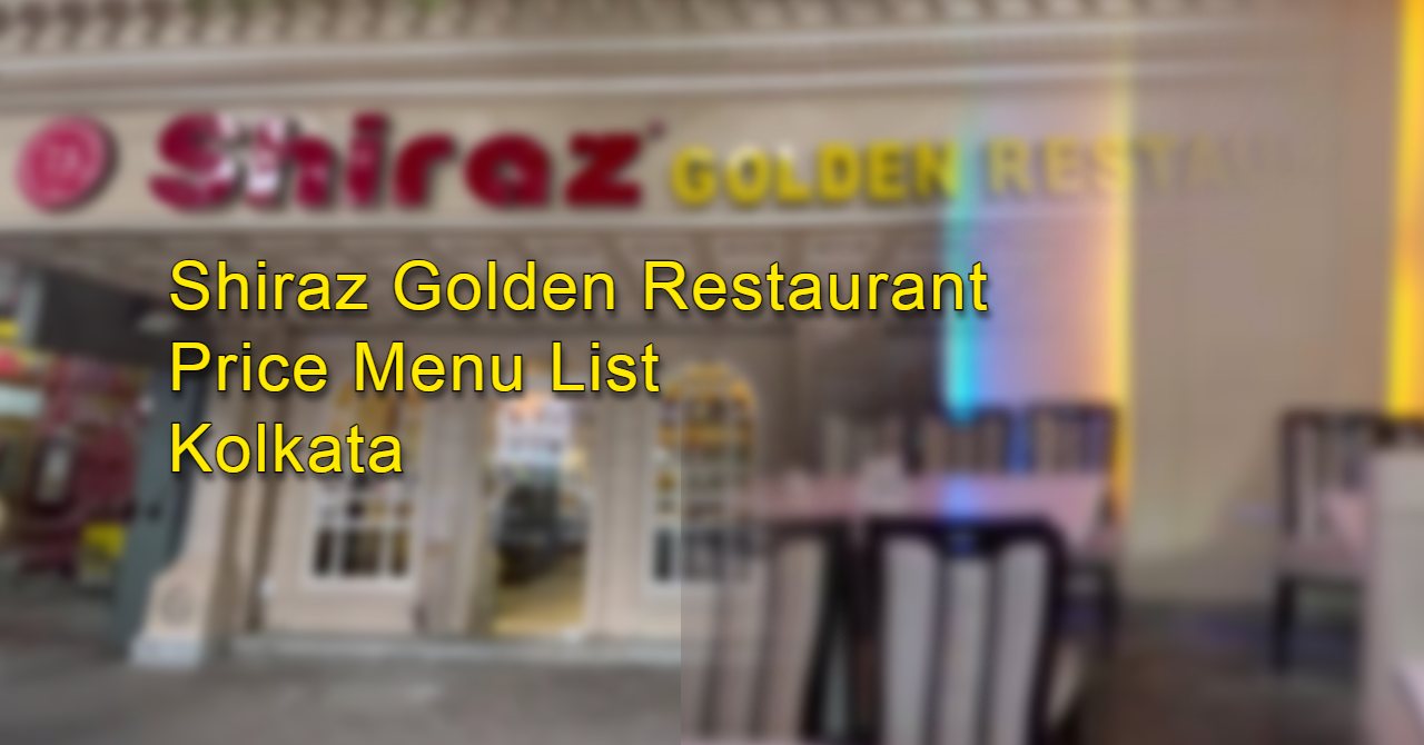 Shiraz Golden Restaurant Price Menu List and Shiraz Golden Restaurant's Latest Menu