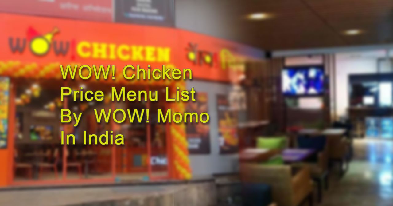 WOW! Chicken Price Menu List By WOW! Momo