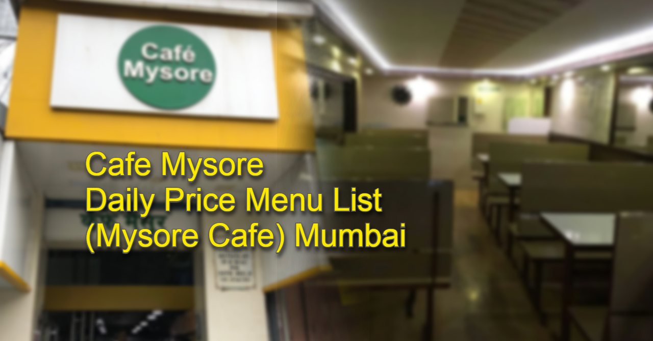 Cafe Mysore Daily Price Menu List(Mysore Cafe) Mumbai