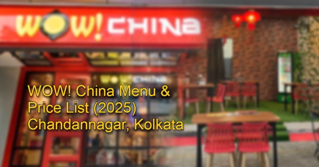 WOW! China Menu with Price List (2025) Chandannagar, Kolkata