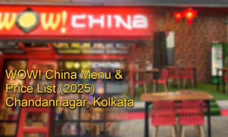 WOW! China Menu with Price List (2025) Chandannagar, Kolkata